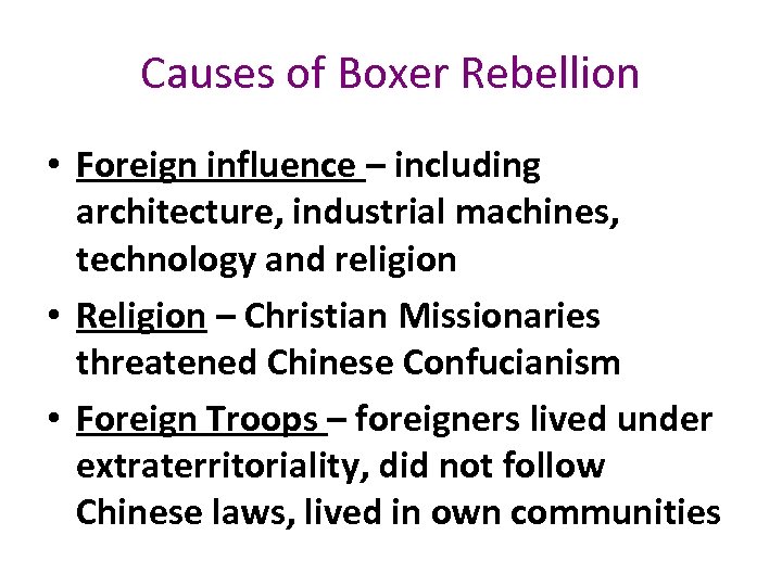 Causes of Boxer Rebellion • Foreign influence – including architecture, industrial machines, technology and