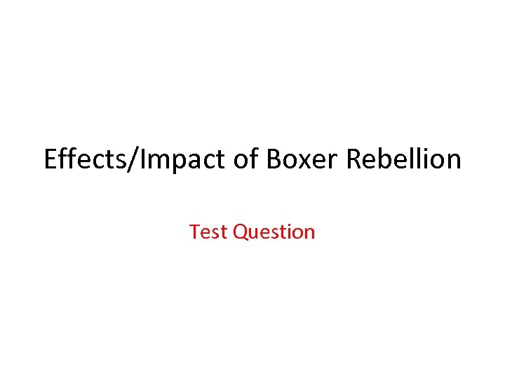 Effects/Impact of Boxer Rebellion Test Question 