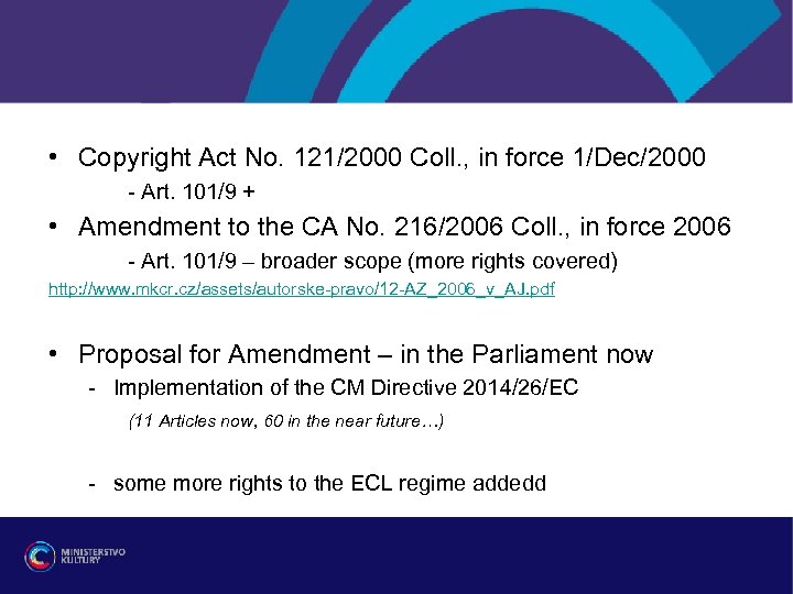  • Copyright Act No. 121/2000 Coll. , in force 1/Dec/2000 - Art. 101/9