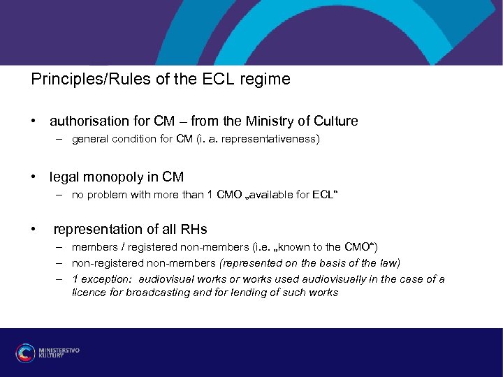 Principles/Rules of the ECL regime • authorisation for CM – from the Ministry of