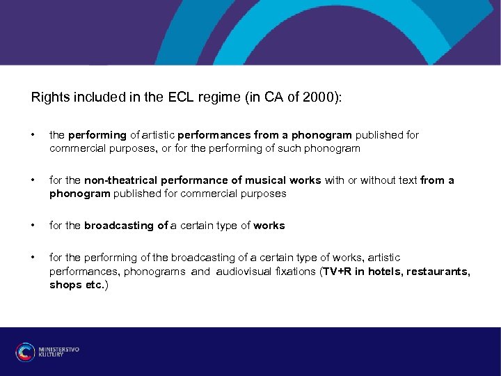 Rights included in the ECL regime (in CA of 2000): • the performing of