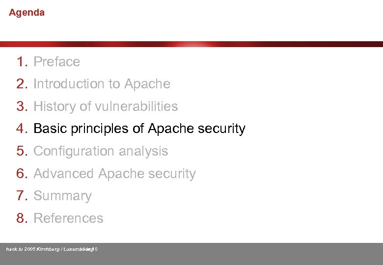 Agenda 1. Preface 2. Introduction to Apache 3. History of vulnerabilities 4. Basic principles
