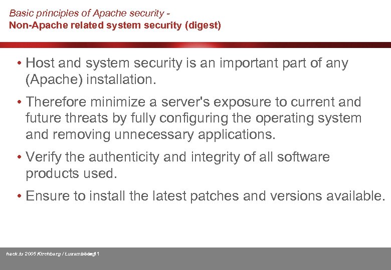 Basic principles of Apache security Non-Apache related system security (digest) • Host and system