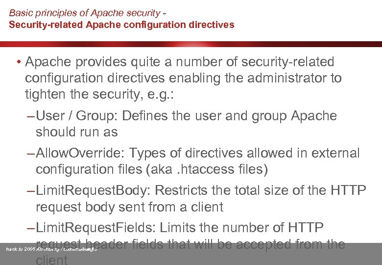 Basic principles of Apache security Security-related Apache configuration directives • Apache provides quite a