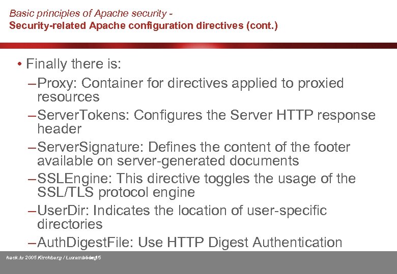 Basic principles of Apache security Security-related Apache configuration directives (cont. ) • Finally there