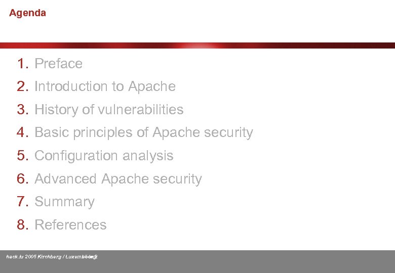 Agenda 1. Preface 2. Introduction to Apache 3. History of vulnerabilities 4. Basic principles