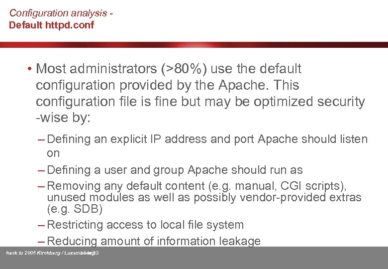Configuration analysis Default httpd. conf • Most administrators (>80%) use the default configuration provided