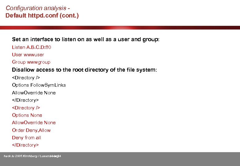 Configuration analysis Default httpd. conf (cont. ) Set an interface to listen on as