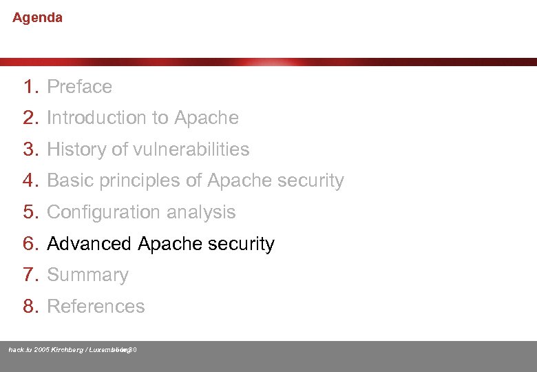Agenda 1. Preface 2. Introduction to Apache 3. History of vulnerabilities 4. Basic principles