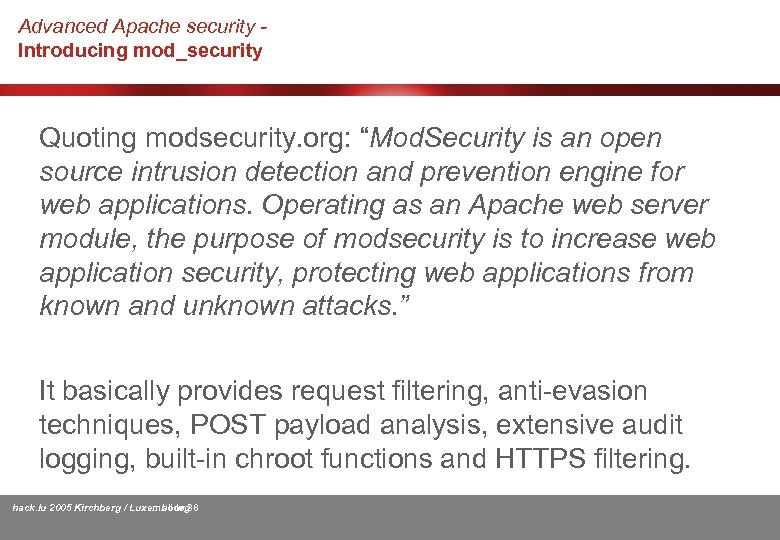 Advanced Apache security Introducing mod_security Quoting modsecurity. org: “Mod. Security is an open source