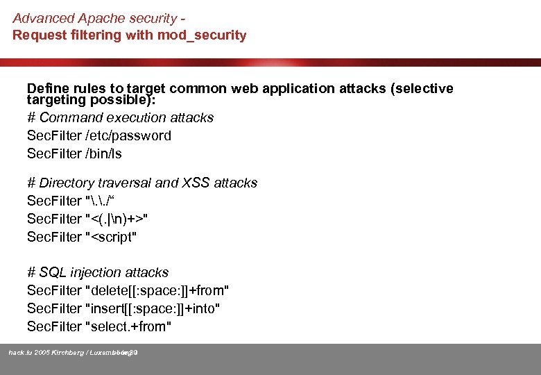 Advanced Apache security Request filtering with mod_security Define rules to target common web application