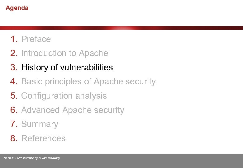 Agenda 1. Preface 2. Introduction to Apache 3. History of vulnerabilities 4. Basic principles