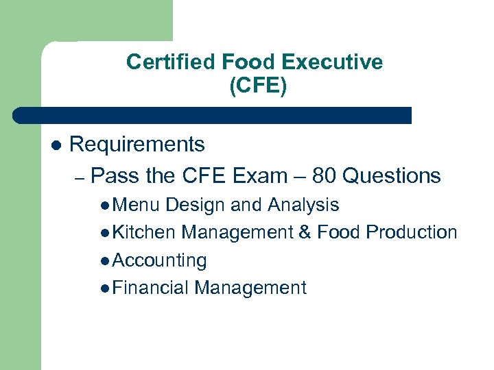 Certified Food Executive (CFE) l Requirements – Pass the CFE Exam – 80 Questions