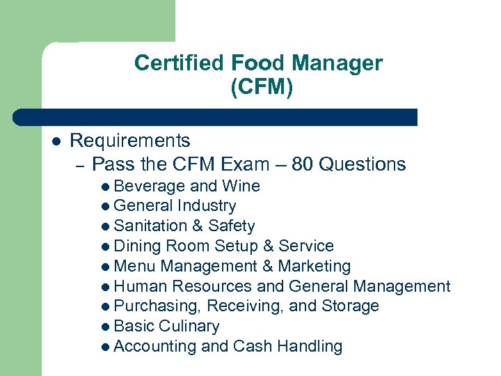 Certified Food Manager (CFM) l Requirements – Pass the CFM Exam – 80 Questions