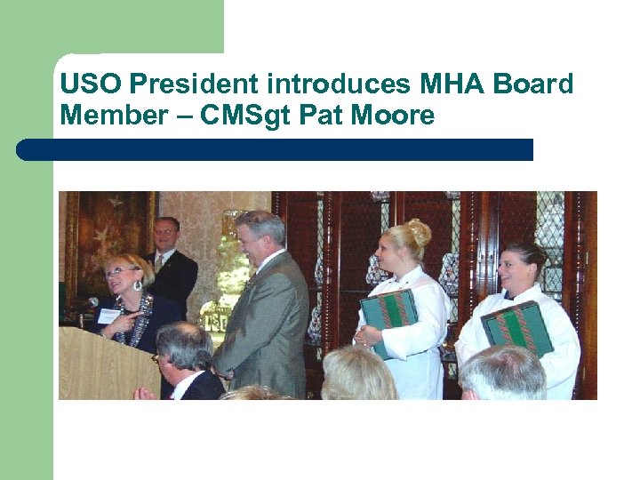 USO President introduces MHA Board Member – CMSgt Pat Moore 