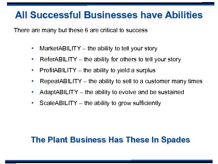 All Successful Businesses have Abilities There are many but these 6 are critical to