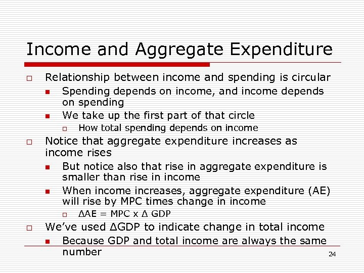Income and Aggregate Expenditure o Relationship between income and spending is circular n Spending