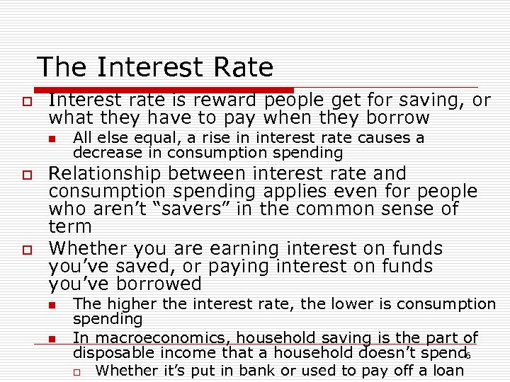 The Interest Rate o Interest rate is reward people get for saving, or what