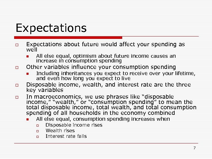 Expectations o Expectations about future would affect your spending as well n o Other