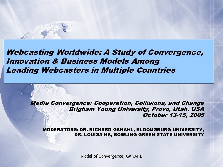 Webcasting Worldwide: A Study of Convergence, Innovation & Business Models Among Leading Webcasters in