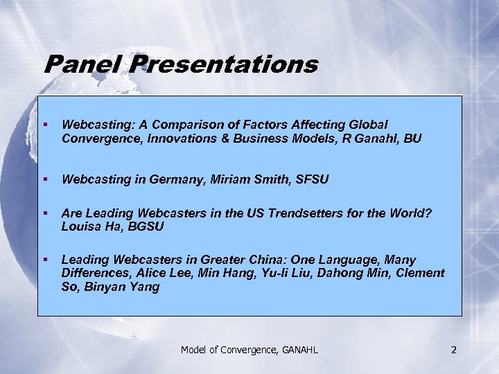 Panel Presentations § Webcasting: A Comparison of Factors Affecting Global Convergence, Innovations & Business