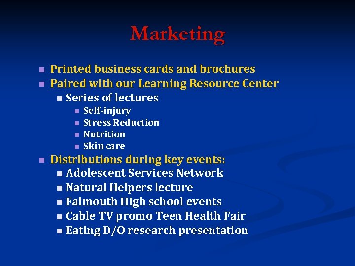 Marketing n n Printed business cards and brochures Paired with our Learning Resource Center