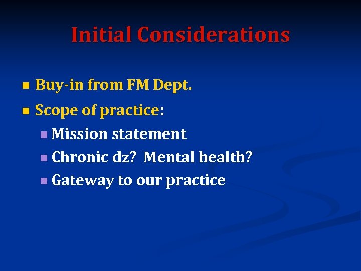Initial Considerations n n Buy-in from FM Dept. Scope of practice: n Mission statement