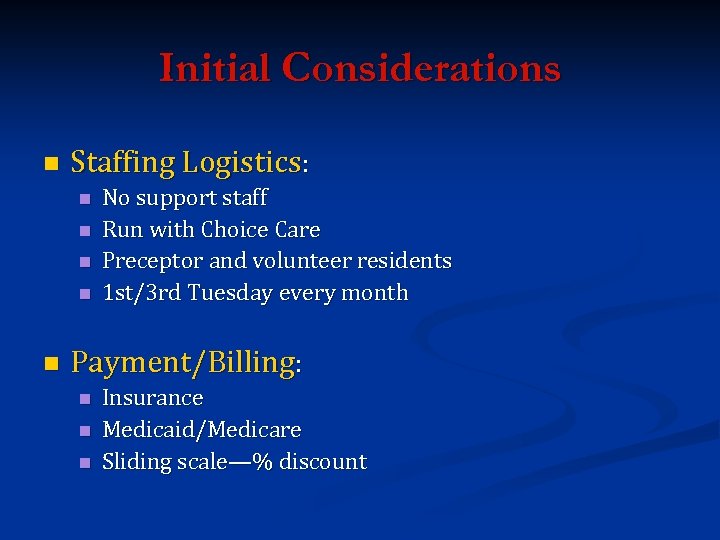 Initial Considerations n Staffing Logistics: n n n No support staff Run with Choice