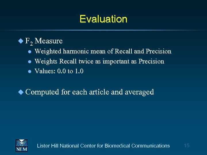 Evaluation u F 2 l l l Measure Weighted harmonic mean of Recall and