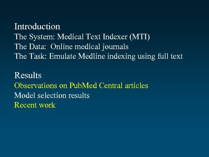Introduction The System: Medical Text Indexer (MTI) The Data: Online medical journals The Task:
