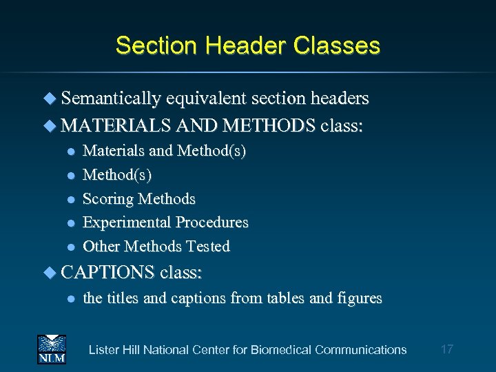 Section Header Classes u Semantically equivalent section headers u MATERIALS AND METHODS class: l