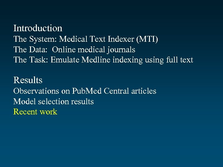 Introduction The System: Medical Text Indexer (MTI) The Data: Online medical journals The Task: