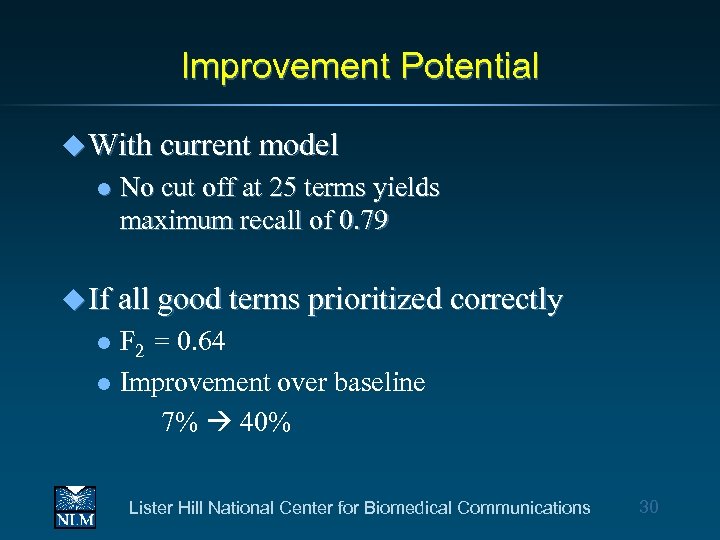 Improvement Potential u With current model l No cut off at 25 terms yields