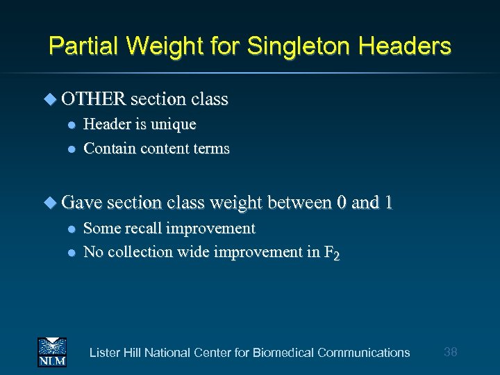 Partial Weight for Singleton Headers u OTHER section class l l Header is unique