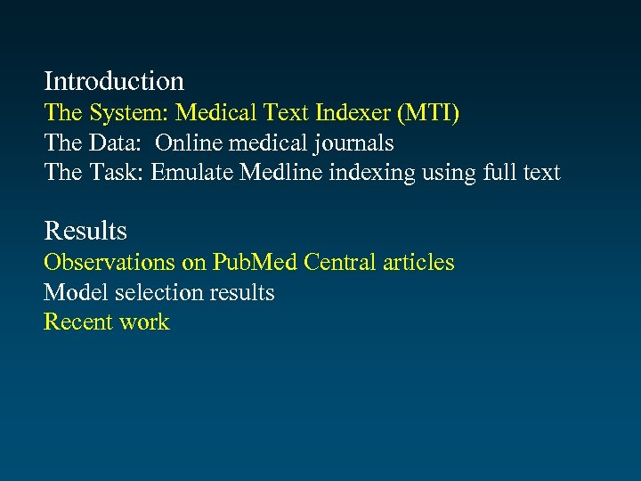 Introduction The System: Medical Text Indexer (MTI) The Data: Online medical journals The Task: