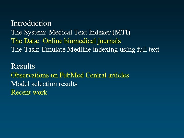 Introduction The System: Medical Text Indexer (MTI) The Data: Online biomedical journals The Task: