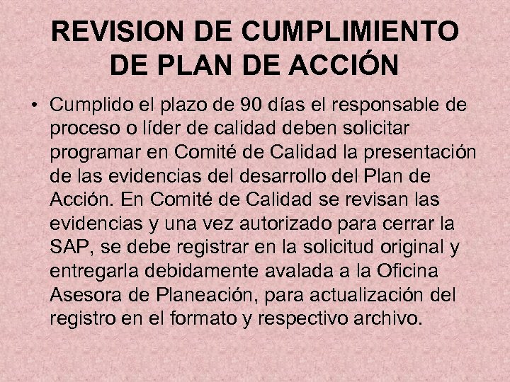 REVISION DE CUMPLIMIENTO DE PLAN DE ACCIÓN • Cumplido el plazo de 90 días