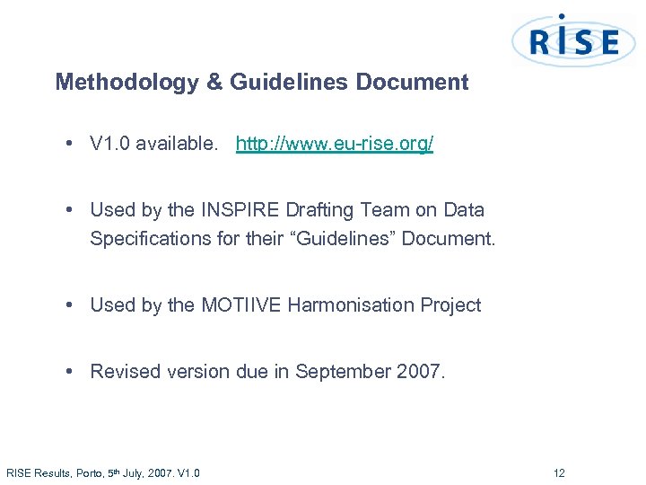 Methodology & Guidelines Document • V 1. 0 available. http: //www. eu-rise. org/ •