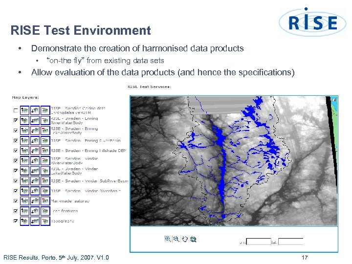 RISE Test Environment • Demonstrate the creation of harmonised data products • • “on-the