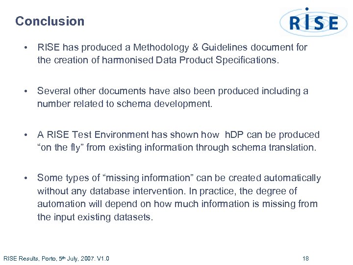 Conclusion • RISE has produced a Methodology & Guidelines document for the creation of