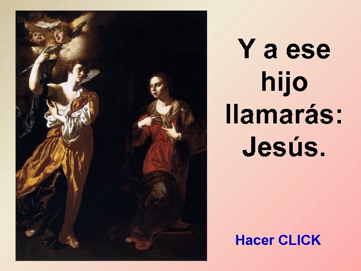 Y a ese hijo llamarás: Jesús. Hacer CLICK 