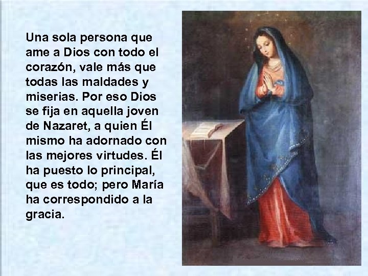 Una sola persona que ame a Dios con todo el corazón, vale más que