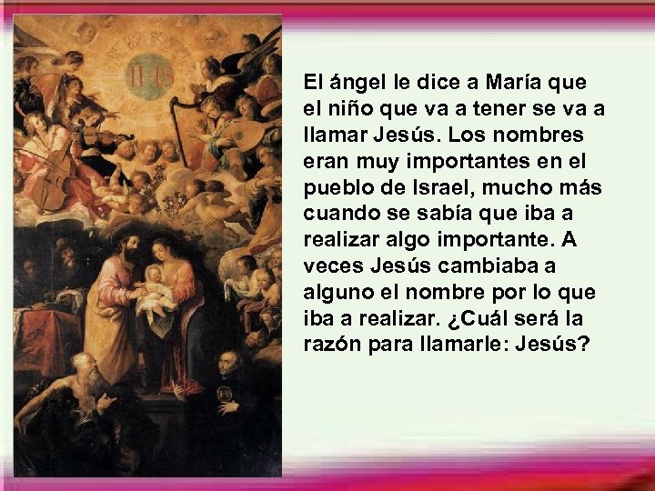 El ángel le dice a María que el niño que va a tener se