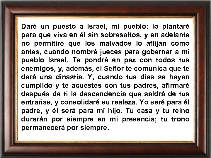 Daré un puesto a Israel, mi pueblo: lo plantaré para que viva en él