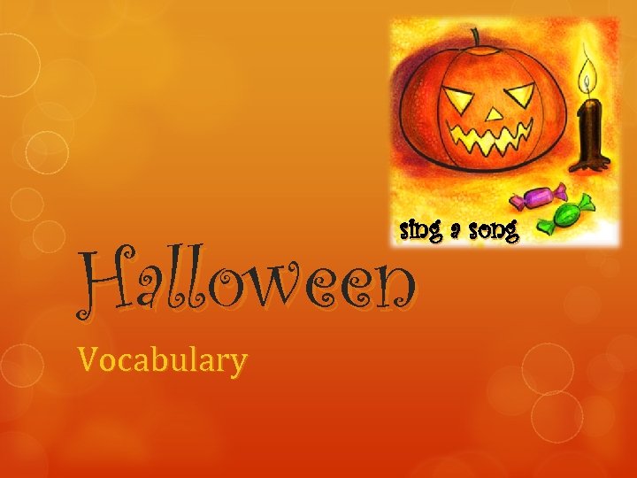 sing a song Halloween Vocabulary 