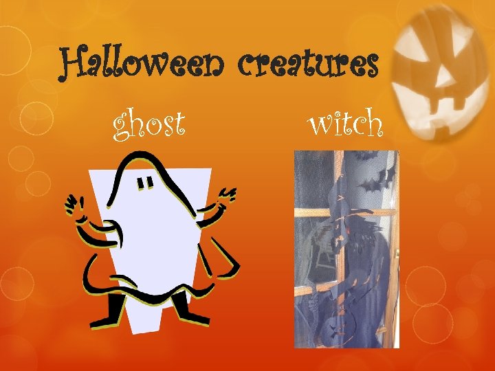 Halloween creatures ghost witch 