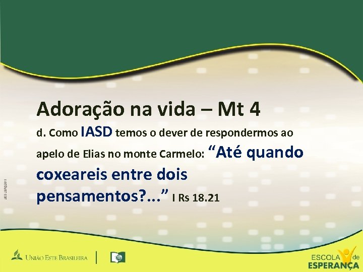 Adoração na vida – Mt 4 d. Como IASD temos o dever de respondermos