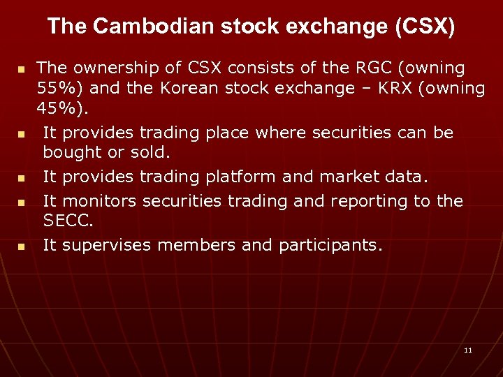 The Cambodian stock exchange (CSX) n n n The ownership of CSX consists of
