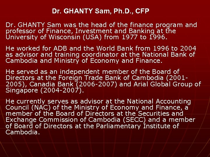 Dr. GHANTY Sam, Ph. D. , CFP Dr. GHANTY Sam was the head of