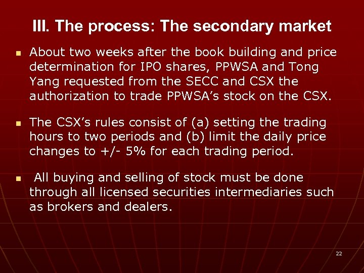 III. The process: The secondary market n n n About two weeks after the